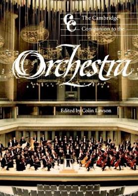 The Cambridge Companion to the Orchestra  - Libro Cambridge University Press, Cambridge Companions to Music | Libraccio.it