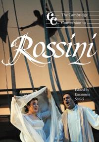 The Cambridge Companion to Rossini  - Libro Cambridge University Press, Cambridge Companions to Music | Libraccio.it