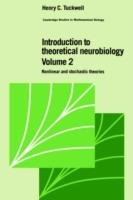 Introduction to Theoretical Neurobiology: Volume 2, Nonlinear and Stochastic Theories - Henry C. Tuckwell - Libro Cambridge University Press, Cambridge Studies in Mathematical Biology | Libraccio.it
