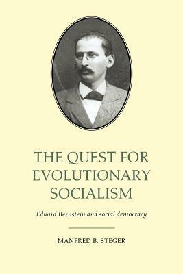 The Quest for Evolutionary Socialism - Manfred B. Steger - Libro Cambridge University Press | Libraccio.it
