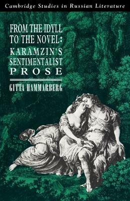 From the Idyll to the Novel - Gitta Hammarberg - Libro Cambridge University Press, Cambridge Studies in Russian Literature | Libraccio.it