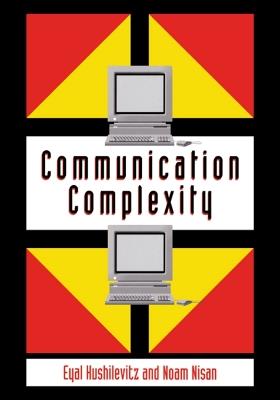 Communication Complexity - Eyal Kushilevitz, Noam Nisan - Libro Cambridge University Press | Libraccio.it