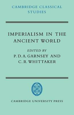 Imperialism in the Ancient World  - Libro Cambridge University Press, Cambridge Classical Studies | Libraccio.it