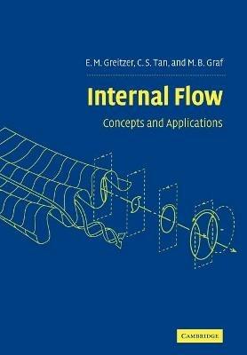 Internal Flow - E. M. Greitzer, C. S. Tan, M. B. Graf - Libro Cambridge University Press, Cambridge Engine Technology Series | Libraccio.it