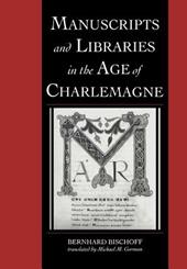 Manuscripts and Libraries in the Age of Charlemagne