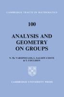 Analysis and Geometry on Groups - Nicholas T. Varopoulos, L. Saloff-Coste, T. Coulhon - Libro Cambridge University Press, Cambridge Tracts in Mathematics | Libraccio.it