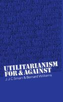 Utilitarianism - J. J. C. Smart, Bernard Williams - Libro Cambridge University Press | Libraccio.it