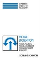 Moral Legislation - Conrad D. Johnson - Libro Cambridge University Press, Cambridge Studies in Philosophy | Libraccio.it