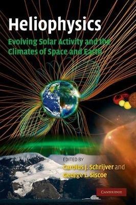 Heliophysics: Evolving Solar Activity and the Climates of Space and Earth  - Libro Cambridge University Press, Heliophysics 3 Volume Set | Libraccio.it