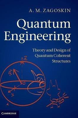Quantum Engineering - A. M. Zagoskin - Libro Cambridge University Press | Libraccio.it
