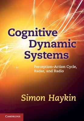 Cognitive Dynamic Systems - Simon Haykin - Libro Cambridge University Press | Libraccio.it