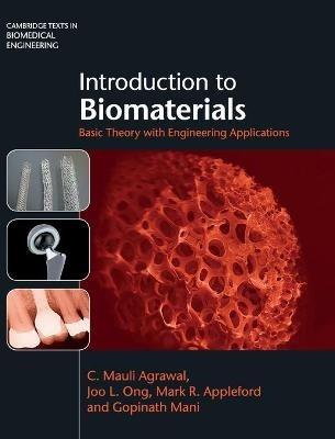 Introduction to Biomaterials - C. Mauli Agrawal, Joo L. Ong, Mark R. Appleford - Libro Cambridge University Press, Cambridge Texts in Biomedical Engineering | Libraccio.it