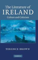 The Literature of Ireland - Terence Brown - Libro Cambridge University Press | Libraccio.it