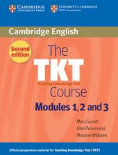 The TKT Course Modules 1, 2, 3. Teaching knowledge test. Student's book. Cambridge handbooks for language teachers