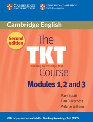 The TKT Course Modules 1, 2, 3. Teaching knowledge test. Student's book. Cambridge handbooks for language teachers - Mary Spratt, Alan Pulverness, Melanie Williams - Libro Cambridge 2011 | Libraccio.it