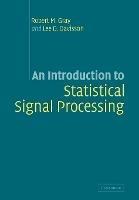 An Introduction to Statistical Signal Processing - Robert M. Gray, Lee D. Davisson - Libro Cambridge University Press | Libraccio.it