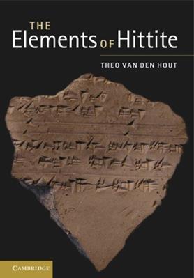 The Elements of Hittite - Theo van den Hout - Libro Cambridge University Press | Libraccio.it