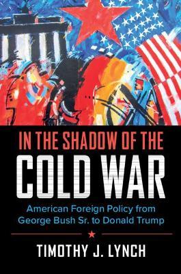 In the Shadow of the Cold War - Timothy J. Lynch - Libro Cambridge University Press, Cambridge Essential Histories | Libraccio.it