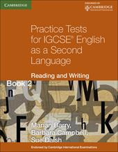 Practice tests for IGCSE. English as a second language: reading and writing.