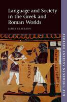 Language and Society in the Greek and Roman Worlds - James Clackson - Libro Cambridge University Press, Key Themes in Ancient History | Libraccio.it