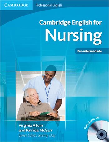 Cambridge English for Nursing Pre-intermediate Student's Book with Audio CD - Virginia Allum, Patricia McGarr - Libro Cambridge University Press, Cambridge English For Series | Libraccio.it