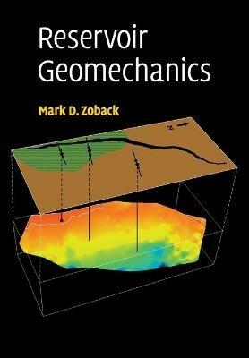 Reservoir Geomechanics - Mark D. Zoback - Libro Cambridge University Press | Libraccio.it