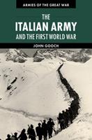 The Italian Army and the First World War - John Gooch - Libro Cambridge University Press, Armies of the Great War | Libraccio.it
