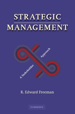 Strategic Management - R. Edward Freeman - Libro Cambridge University Press | Libraccio.it