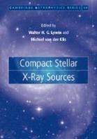 Compact Stellar X-ray Sources  - Libro Cambridge University Press, Cambridge Astrophysics | Libraccio.it