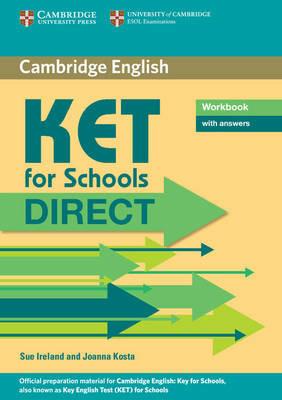 KET for schools direct. Workbook with answers. - Sue Ireland, Joanna Kosta - Libro Cambridge 2011 | Libraccio.it