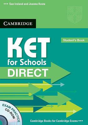 KET for schools direct. Student's book-Workbook without answers. Per la Scuola media. Con CD-ROM - Sue Ireland, Joanna Kosta - Libro Cambridge 2011 | Libraccio.it