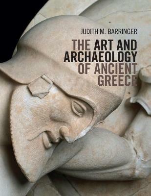 The Art and Archaeology of Ancient Greece - Judith M. Barringer - Libro Cambridge University Press | Libraccio.it