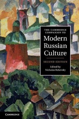 The Cambridge Companion to Modern Russian Culture  - Libro Cambridge University Press, Cambridge Companions to Culture | Libraccio.it