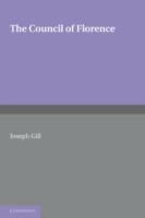 The Council of Florence - Joseph Gill - Libro Cambridge University Press | Libraccio.it