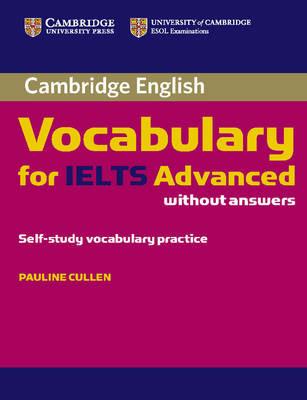 Cambridge Vocabulary for IELTS Advanced. Book without answers. - Cullen Pauline - Libro Cambridge 2012 | Libraccio.it