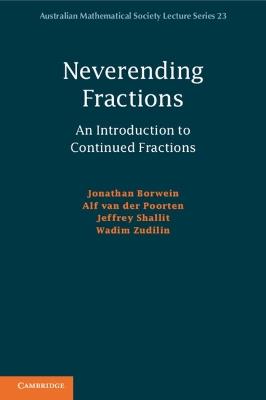 Neverending Fractions - Jonathan Borwein, Alf van der Poorten, Jeffrey Shallit - Libro Cambridge University Press, Australian Mathematical Society Lecture Series | Libraccio.it