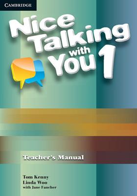 Nice talking with you. Level 1. Teacher's book - Tom Kenny, Linda Woo, Jane Fancher - Libro Cambridge 2018 | Libraccio.it