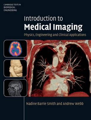 Introduction to Medical Imaging - Nadine Barrie Smith, Andrew Webb - Libro Cambridge University Press, Cambridge Texts in Biomedical Engineering | Libraccio.it