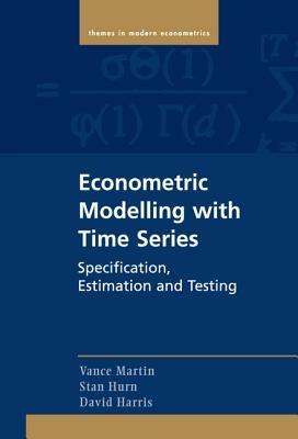 Econometric Modelling with Time Series - Vance Martin, Stan Hurn, David Harris - Libro Cambridge University Press, Themes in Modern Econometrics | Libraccio.it