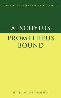 Aeschylus: Prometheus Bound - Aeschylus - Libro Cambridge University Press, Cambridge Greek and Latin Classics | Libraccio.it