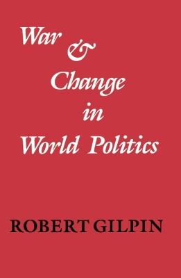 War and Change in World Politics - Robert Gilpin - Libro Cambridge University Press | Libraccio.it