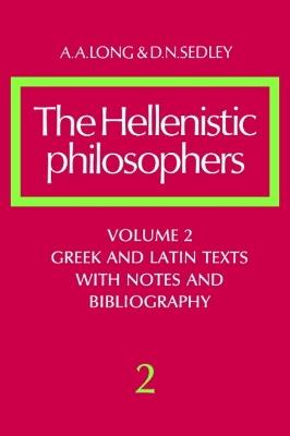 The Hellenistic Philosophers: Volume 2, Greek and Latin Texts with Notes and Bibliography - A. A. Long, D. N. Sedley - Libro Cambridge University Press | Libraccio.it