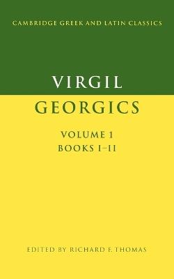 Virgil: Georgics: Volume 1, Books I-II - Virgil - Libro Cambridge University Press, Cambridge Greek and Latin Classics | Libraccio.it