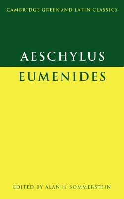 Aeschylus: Eumenides - Aeschylus - Libro Cambridge University Press, Cambridge Greek and Latin Classics | Libraccio.it