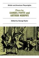 Plays by Samuel Foote and Arthur Murphy  - Libro Cambridge University Press, British and American Playwrights | Libraccio.it