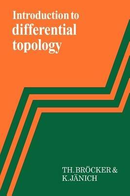 Introduction to Differential Topology - T. Bröcker, K. Jänich - Libro Cambridge University Press | Libraccio.it