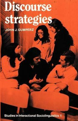 Discourse Strategies - John J. Gumperz - Libro Cambridge University Press, Studies in Interactional Sociolinguistics | Libraccio.it