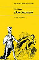 W. A. Mozart: Don Giovanni - Julian Rushton - Libro Cambridge University Press, Cambridge Opera Handbooks | Libraccio.it
