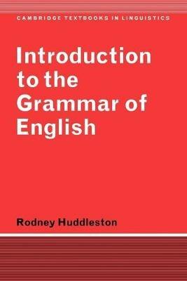 Introduction to the Grammar of English - Rodney Huddleston - Libro Cambridge University Press, Cambridge Textbooks in Linguistics | Libraccio.it