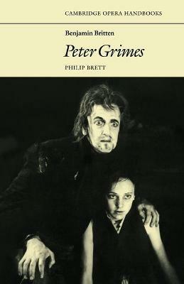 Benjamin Britten: Peter Grimes - Philip Brett - Libro Cambridge University Press, Cambridge Opera Handbooks | Libraccio.it